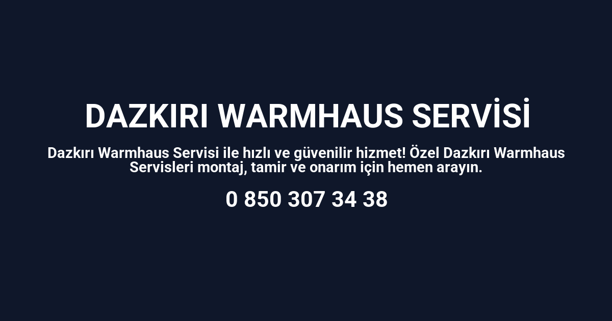 Dazkırı Warmhaus Servisi